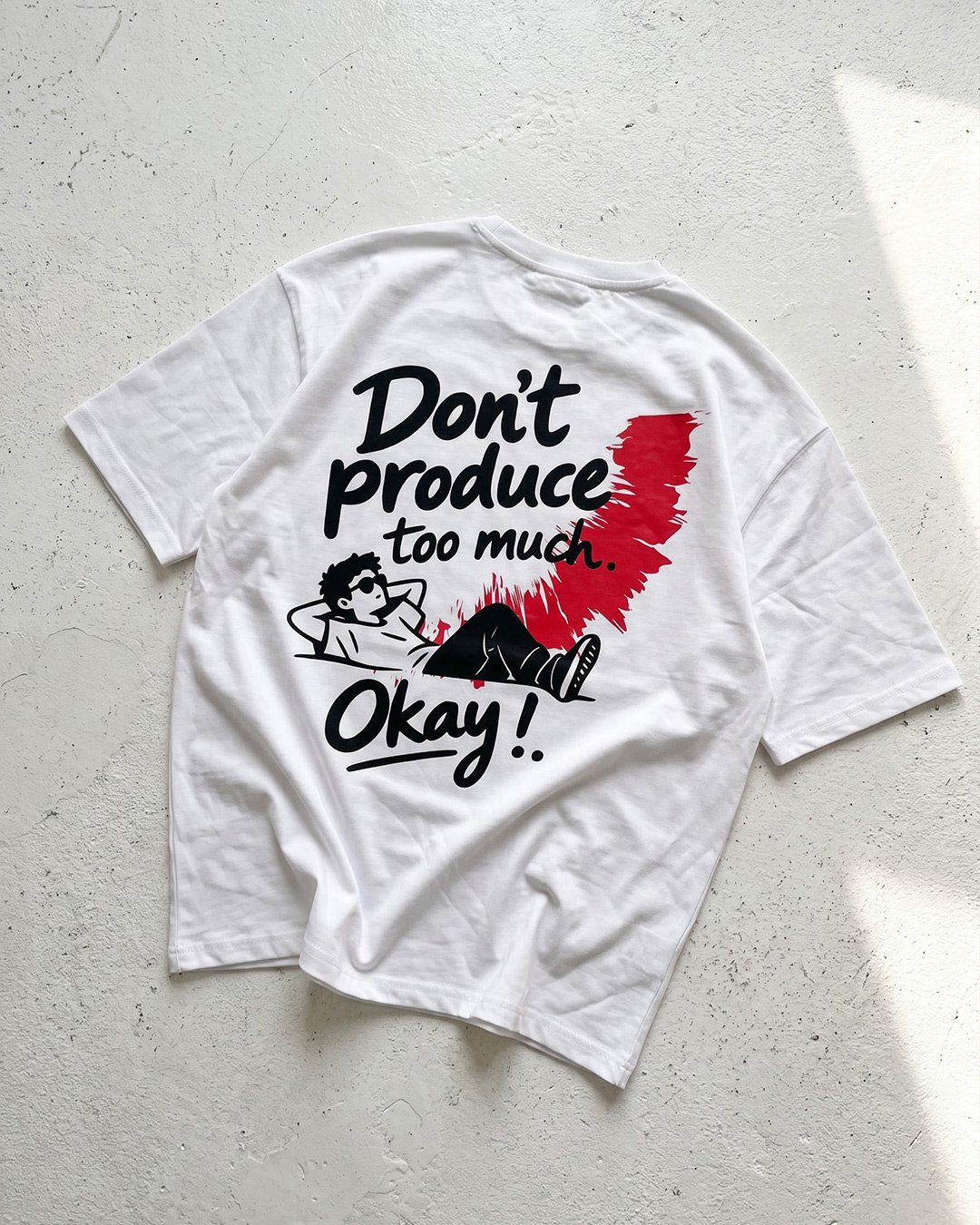 Don’t produce too much. Okay! | Printed T-Shirt for Men